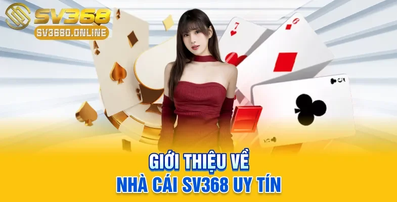 Giới thiệu về nhà cái SV368 uy tín
